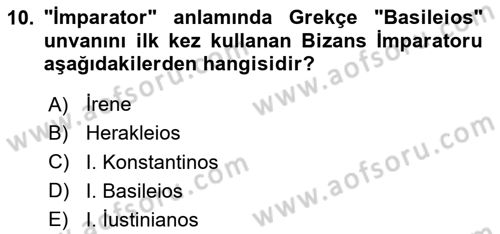 Bizans Tarihi Dersi 2024 - 2025 Yılı Yaz Okulu Sınav Soruları 10. Soru