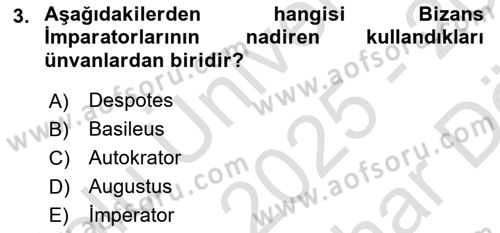 Bizans Tarihi Dersi 2025 - 2026 Yılı (Vize) Ara Sınav Soruları 3. Soru