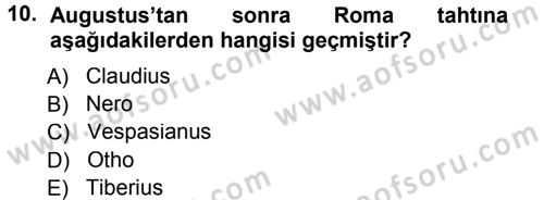 Hellen ve Roma Tarihi Dersi 2012 - 2013 Yılı (Final) Dönem Sonu Sınav Soruları 10. Soru