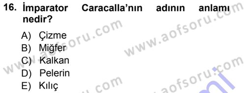 Hellen ve Roma Tarihi Dersi 2012 - 2013 Yılı (Final) Dönem Sonu Sınav Soruları 16. Soru