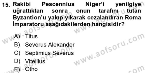 Hellen ve Roma Tarihi Dersi 2017 - 2018 Yılı (Final) Dönem Sonu Sınav Soruları 15. Soru