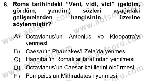 Hellen ve Roma Tarihi Dersi 2017 - 2018 Yılı (Final) Dönem Sonu Sınav Soruları 8. Soru