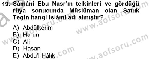 İlk Müslüman Türk Devletleri Dersi 2012 - 2013 Yılı (Vize) Ara Sınav Soruları 19. Soru