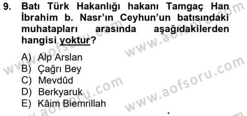 İlk Müslüman Türk Devletleri Dersi 2012 - 2013 Yılı (Final) Dönem Sonu Sınav Soruları 9. Soru