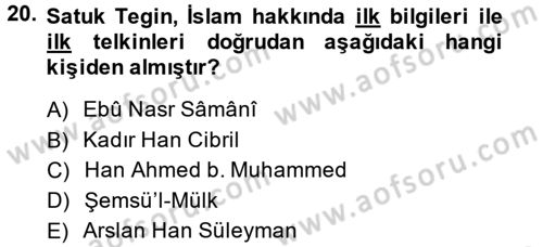 İlk Müslüman Türk Devletleri Dersi 2013 - 2014 Yılı (Vize) Ara Sınav Soruları 20. Soru