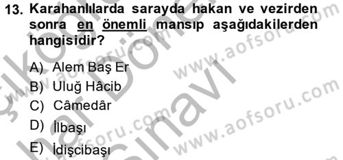 İlk Müslüman Türk Devletleri Dersi 2013 - 2014 Yılı (Final) Dönem Sonu Sınav Soruları 13. Soru