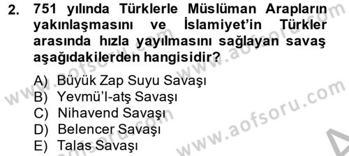 İlk Müslüman Türk Devletleri Dersi 2013 - 2014 Yılı (Final) Dönem Sonu Sınav Soruları 2. Soru