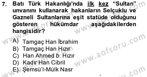 İlk Müslüman Türk Devletleri Dersi 2013 - 2014 Yılı (Final) Dönem Sonu Sınav Soruları 7. Soru