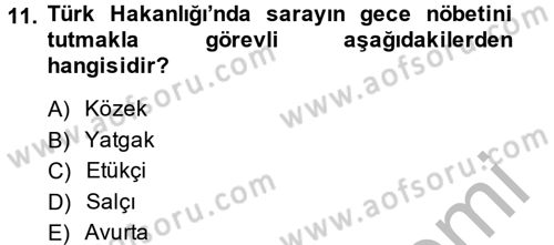 İlk Müslüman Türk Devletleri Dersi 2014 - 2015 Yılı (Final) Dönem Sonu Sınav Soruları 11. Soru