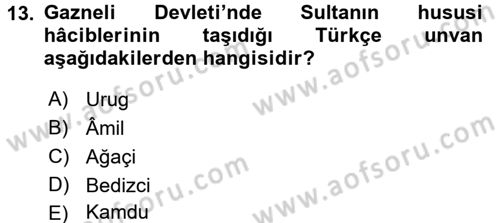 İlk Müslüman Türk Devletleri Dersi 2015 - 2016 Yılı (Final) Dönem Sonu Sınav Soruları 13. Soru