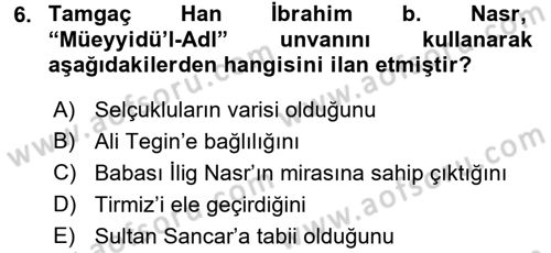 İlk Müslüman Türk Devletleri Dersi 2015 - 2016 Yılı (Final) Dönem Sonu Sınav Soruları 6. Soru