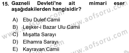 İlk Müslüman Türk Devletleri Dersi 2016 - 2017 Yılı (Final) Dönem Sonu Sınav Soruları 15. Soru