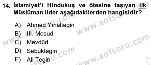 İlk Müslüman Türk Devletleri Dersi 2017 - 2018 Yılı (Final) Dönem Sonu Sınav Soruları 14. Soru