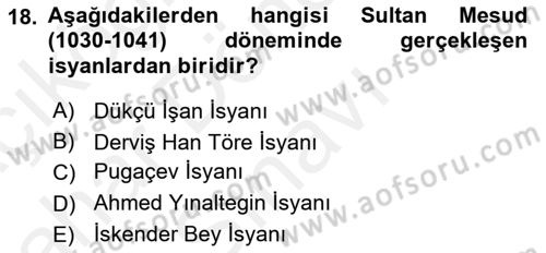 İlk Müslüman Türk Devletleri Dersi 2017 - 2018 Yılı (Final) Dönem Sonu Sınav Soruları 18. Soru