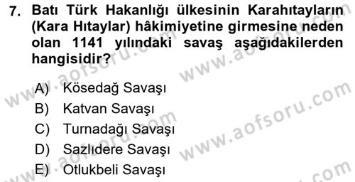 İlk Müslüman Türk Devletleri Dersi 2017 - 2018 Yılı (Final) Dönem Sonu Sınav Soruları 7. Soru