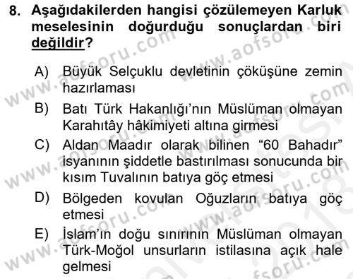 İlk Müslüman Türk Devletleri Dersi 2017 - 2018 Yılı (Final) Dönem Sonu Sınav Soruları 8. Soru