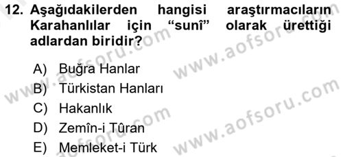 İlk Müslüman Türk Devletleri Dersi 2018 - 2019 Yılı (Vize) Ara Sınav Soruları 12. Soru