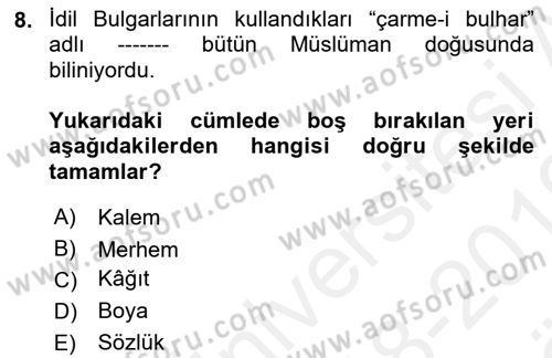 İlk Müslüman Türk Devletleri Dersi 2018 - 2019 Yılı (Vize) Ara Sınav Soruları 8. Soru