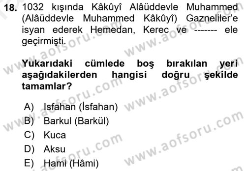 İlk Müslüman Türk Devletleri Dersi 2018 - 2019 Yılı (Final) Dönem Sonu Sınav Soruları 18. Soru