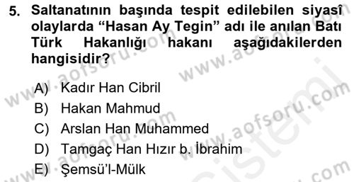 İlk Müslüman Türk Devletleri Dersi 2018 - 2019 Yılı (Final) Dönem Sonu Sınav Soruları 5. Soru
