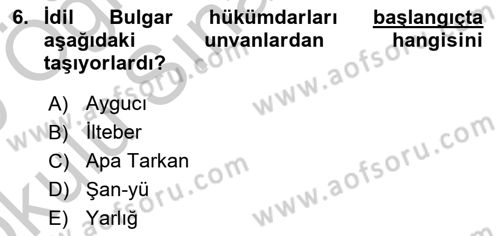 İlk Müslüman Türk Devletleri Dersi 2018 - 2019 Yılı Yaz Okulu Sınavı 6. Soru