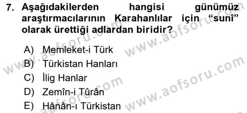 İlk Müslüman Türk Devletleri Dersi 2018 - 2019 Yılı Yaz Okulu Sınav Soruları 7. Soru