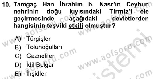 İlk Müslüman Türk Devletleri Dersi 2020 - 2021 Yılı Yaz Okulu Sınav Soruları 10. Soru