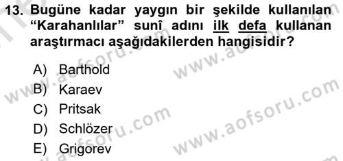 İlk Müslüman Türk Devletleri Dersi 2021 - 2022 Yılı (Vize) Ara Sınav Soruları 13. Soru