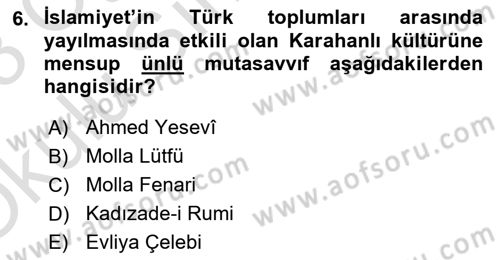 İlk Müslüman Türk Devletleri Dersi 2022 - 2023 Yılı Yaz Okulu Sınav Soruları 6. Soru