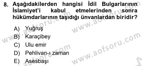 İlk Müslüman Türk Devletleri Dersi 2023 - 2024 Yılı (Vize) Ara Sınav Soruları 8. Soru