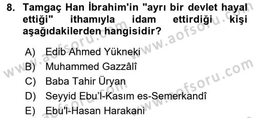 İlk Müslüman Türk Devletleri Dersi 2023 - 2024 Yılı (Final) Dönem Sonu Sınav Soruları 8. Soru