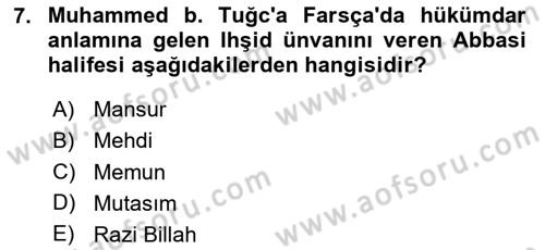 İlk Müslüman Türk Devletleri Dersi 2024 - 2025 Yılı (Vize) Ara Sınav Soruları 7. Soru