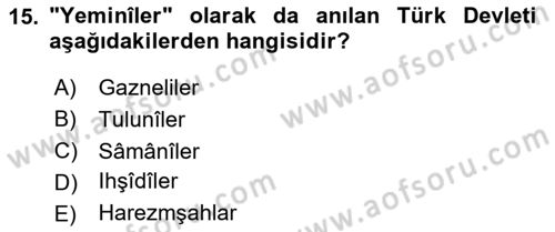 İlk Müslüman Türk Devletleri Dersi 2024 - 2025 Yılı (Final) Dönem Sonu Sınav Soruları 15. Soru