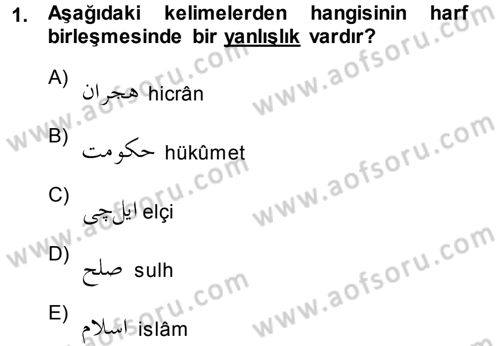 Osmanlı Türkçesi 1 Dersi 2014 - 2015 Yılı (Vize) Ara Sınav Soruları 1. Soru