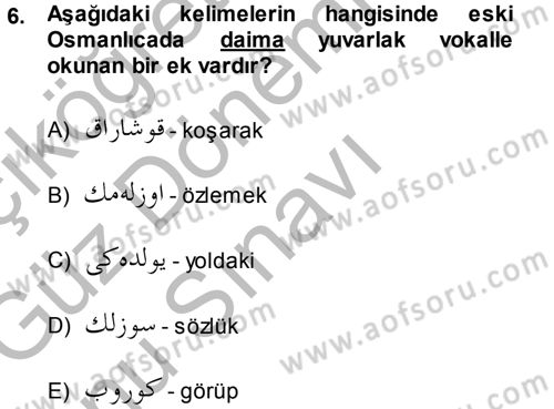 Osmanlı Türkçesi 1 Dersi 2014 - 2015 Yılı (Final) Dönem Sonu Sınav Soruları 6. Soru