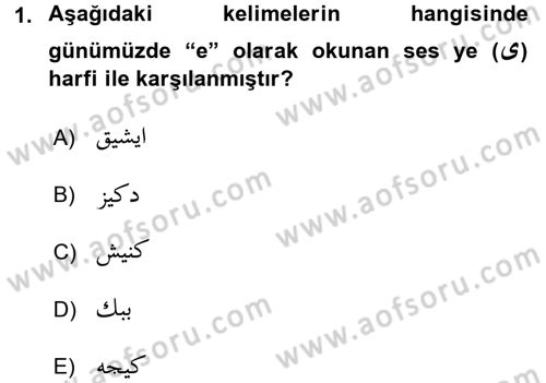 Osmanlı Türkçesi 1 Dersi 2017 - 2018 Yılı (Final) Dönem Sonu Sınav Soruları 1. Soru