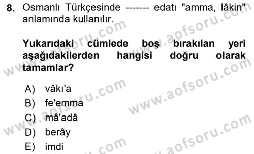 Osmanlı Türkçesi 1 Dersi 2021 - 2022 Yılı Yaz Okulu Sınav Soruları 8. Soru