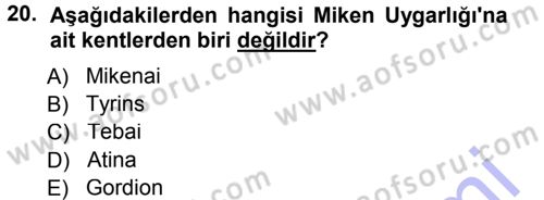 Uygarlık Tarihi 1 Dersi 2012 - 2013 Yılı (Final) Dönem Sonu Sınav Soruları 20. Soru