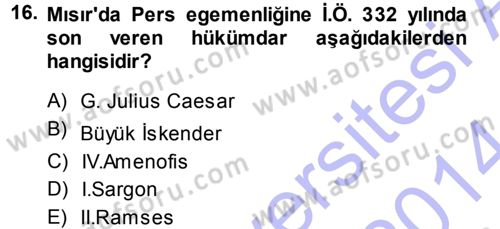 Uygarlık Tarihi 1 Dersi 2013 - 2014 Yılı (Vize) Ara Sınav Soruları 16. Soru