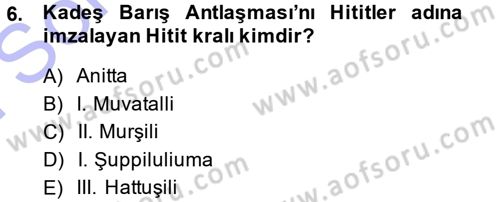 Uygarlık Tarihi 1 Dersi 2013 - 2014 Yılı (Final) Dönem Sonu Sınav Soruları 6. Soru