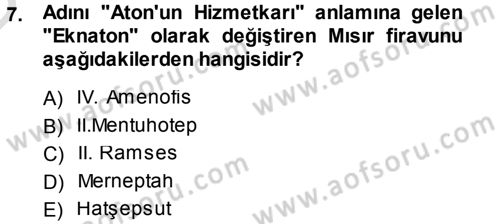 Uygarlık Tarihi 1 Dersi 2013 - 2014 Yılı Tek Ders Sınav Soruları 7. Soru