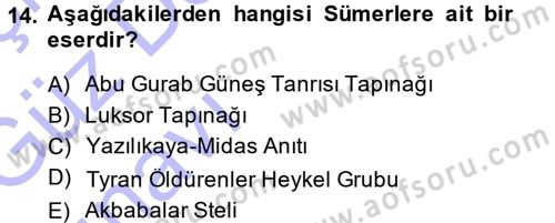 Uygarlık Tarihi 1 Dersi 2014 - 2015 Yılı (Vize) Ara Sınav Soruları 14. Soru