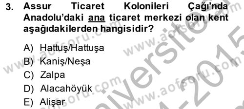 Uygarlık Tarihi 1 Dersi 2014 - 2015 Yılı (Final) Dönem Sonu Sınav Soruları 3. Soru