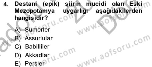 Uygarlık Tarihi 1 Dersi 2014 - 2015 Yılı (Final) Dönem Sonu Sınav Soruları 4. Soru