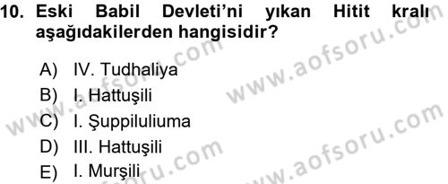 Uygarlık Tarihi 1 Dersi 2015 - 2016 Yılı (Vize) Ara Sınav Soruları 10. Soru