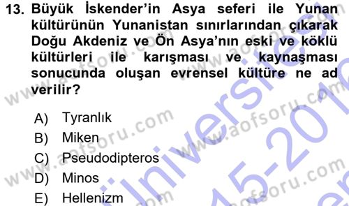 Uygarlık Tarihi 1 Dersi 2015 - 2016 Yılı (Final) Dönem Sonu Sınav Soruları 13. Soru
