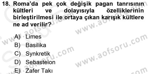 Uygarlık Tarihi 1 Dersi 2016 - 2017 Yılı (Final) Dönem Sonu Sınav Soruları 18. Soru