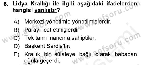 Uygarlık Tarihi 1 Dersi 2017 - 2018 Yılı (Final) Dönem Sonu Sınav Soruları 6. Soru