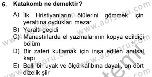 Uygarlık Tarihi 2 Dersi 2012 - 2013 Yılı (Vize) Ara Sınav Soruları 6. Soru
