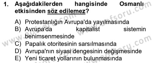 Uygarlık Tarihi 2 Dersi 2012 - 2013 Yılı (Final) Dönem Sonu Sınav Soruları 1. Soru